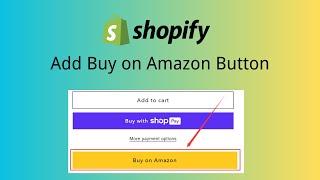 How to set up Amazon Buy Button on your Shopify Store Without App