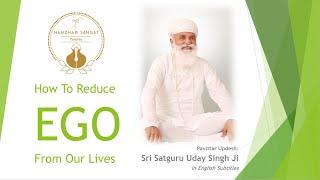 How To Reduce Ego From Our Lives | Pavittar Updesh Sri Satguru Uday Singh Ji I English Subtitles