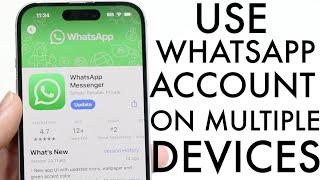 How To Use The Same WhatsApp Account On Multiple Devices! (2024)