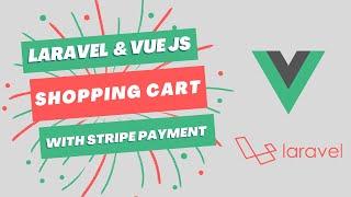 Build a Shopping Cart Using Vue js 3 Composition API  Laravel 11 & Stripe Payment Gateway