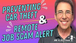 Full Show: The $10 Item That Can Prevent Your Car From Being Stolen and Remote Job Scam Alert