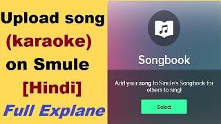 #2 How to Upload Songs on Smule SING [ hindi ] - by TECHNICAL S.K