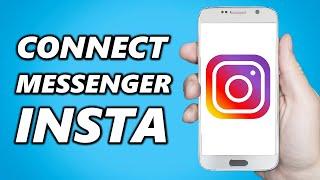 How to Connect Messenger To Instagram! (NEW)