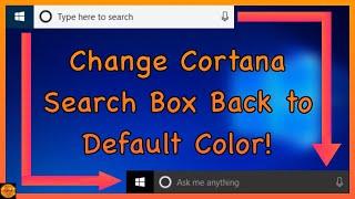 Change White Cortana Search Color Back to Default (Not Eyesore)!!