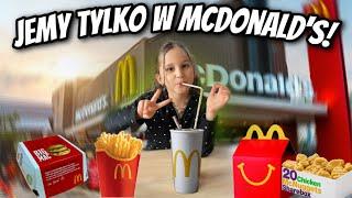 PRZEZ CAŁY DZIEŃ JEMY TYLKO JEDZENIE W McDonald’s!️