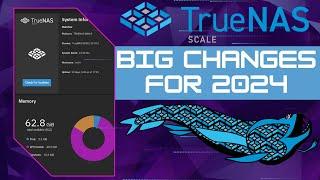 TrueNAS Scale Updates and Big Changes Coming in 2024!