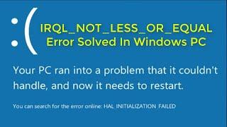 IRQL NOT LESS OR EQUAL Error Solved In Windows 10/8/7