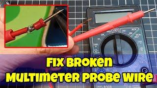Broken Multimeter Probe?  DIY Fix for a Broken or Frayed Wire (Save Money!)