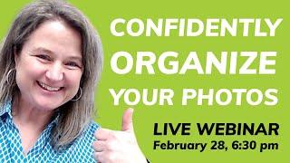 Confidently Organize Your Photos Webinar