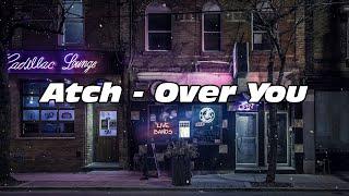 Atch - Over You (No Copyright)