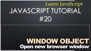 20 JavaScript Tutorial - Open New Browser Window via window object