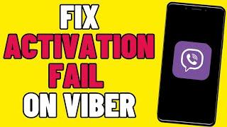 How To Fix Activation Fail On Viber (2024)