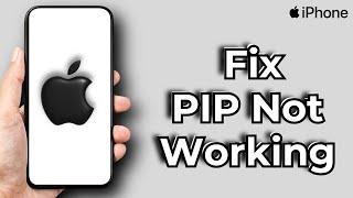 How To Fix PIP Not Working on iPhone or iPad 2024 | Enable Picture in Picture iPhone
