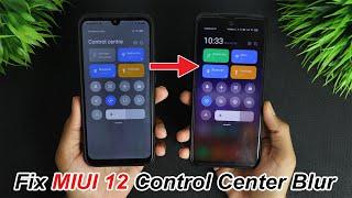 Fix MIUI 12 Control Center Blur | Enable Official Control Blur On Any Xiaomi Phone [NO ROOT]