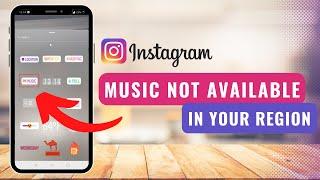 Instagram Music Isn't Available in Your Region Problem Solve
