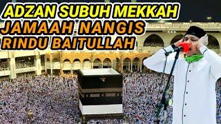 ADZAN SUBUH MEKKAH PALING MERDU DAN SEDIH || RAHMATULLAH