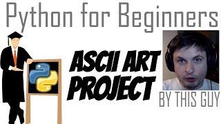 Python Tutorial #9 - ASCII Art Project