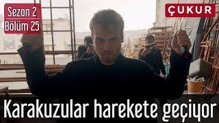 Çukur 2.Sezon 25.Bölüm - Karakuzular Harekete Geçiyor