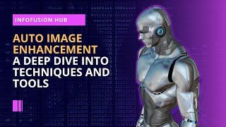 Auto Image Enhancement: A Deep Dive into Techniques and Tools #ai #imageenhancement #deeplearning