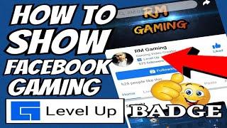 EASY WAY ON HOW TO SHOW FACEBOOK GAMING LEVEL UP BADGE 2020 | | STEP BY STEP TUTORIAL 2020