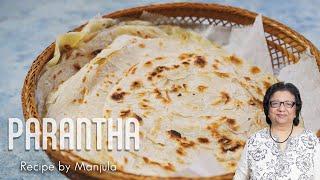 Indian Paratha Indian Flatbread Recipe| How to make Indian Parantha by Manjula