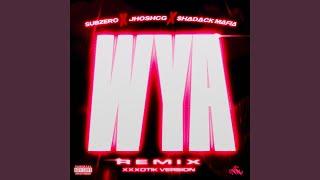 WYA (feat. Jhosh cg,Shadackmafia) (Xxx Version)