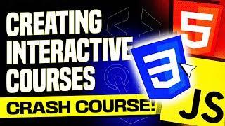 Build Interactive Courses With Hands-On Learning Experience [Crash Course]