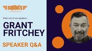 SQLBits Speaker Q&A - Grant Fritchey