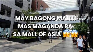 MAY BAGONG MALL MAS MAGANDA PA SA MALL OF ASIA!!