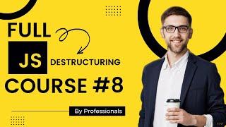 ES8 : Learn Modern JavaScript | Destructuring