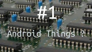 Introduction to Android Things