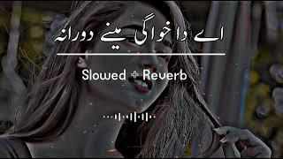 A Da Khawage Meene Dawrana (Slowed+Reverb) Pashto New Song | Pashto Song | New Song 2022