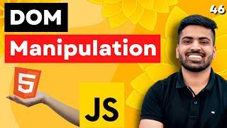 DOM Manipulation in Javascript Explained | Javascript Dom Manipulation | Web Development Course #46