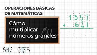 Cómo multiplicar números grandes | Operaciones básicas de matemáticas