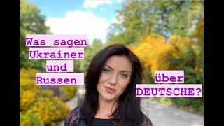 Was sagen ukrainische und russische Frauen über Deutsche / Mentalität und Kultur Ukraine Russland