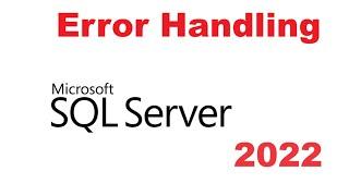 Error Handling in SQL Server | Use Try and Catch block in SQL SERVER