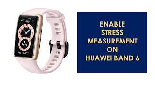 How to Enable 24/7 Stress Monitoring on Huawei Band 6
