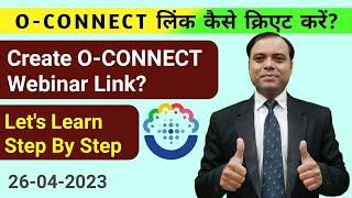 How to Create O-CONNECT Webinar Link PracticallyFollow Simple Steps #ONPASSIVE || Webinar Link