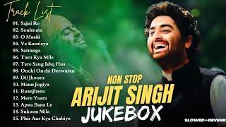 Best of Arijit Singh 2024 | Arijit Singh Hits Songs | Arijit Singh Jukebox Songs [Slowed+Reverb]