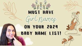 Must Have Girl Names on your 2024 Baby Name List - Baby Names For Girls You'll LOVE!