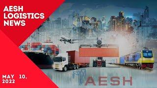 AESH Logistics News (10.05.2022)