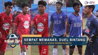 SEMPAT MEMANAS ! DUEL PEMAIN  BINTANG | ELANG PUTRA FC VS KUDA SEMBERAN FC