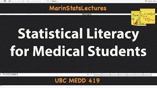 Statistical Literacy for Medical Students (UBC MEDD 419)| MarinStatsLectures