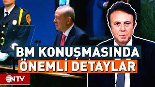 Erdoğan'ın Birleşmiş Milletler Konuşmasındaki Önemli Satır Başları Nelerdi? | NTV