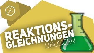 Reaktionsgleichungen ausgleichen - Übungen