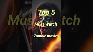 Top 5 Best Zombie Movies #informationgirl10 #topinformation #hollywoodmovies #zombieshorts #movies