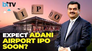 Adani Enterprises May Demerge Airport Business By 2028