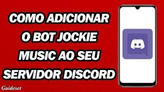 Como Adicionar O Bot Jockie Music Ao Seu Servidor Discord | Discord Jockie Music Bot