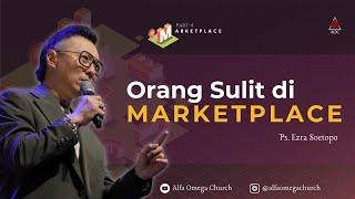 "Orang Sulit di Marketplace" -Ps. Ezra Soetopo -AOC Online Service 22 September 2024 (08.00 WIB)