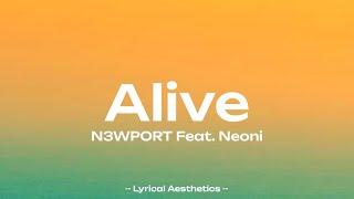 N3WPORT - Alive Feat. Neoni ( Lyrics )